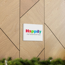 Load image into Gallery viewer, "Happily Introverted" Classic Canvas