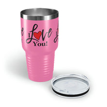 Load image into Gallery viewer, "I Love You" Ringneck Tumbler, 30oz
