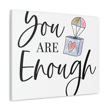 Load image into Gallery viewer, "You Are Enough" Classic Canvas