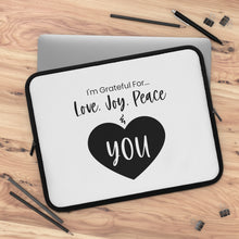 Load image into Gallery viewer, "I'm Grateful For Love, Joy, Peace & You" Laptop Sleeve