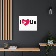 Load image into Gallery viewer, "I Love Us" Classic Canvas