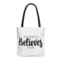 Load image into Gallery viewer, "My Coach Believes In Me" Tote Bag