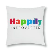 Load image into Gallery viewer, "Happily Introverted" Pillow