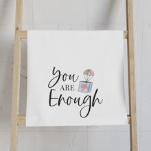 Load image into Gallery viewer, "You Are Enough" Hand Towel