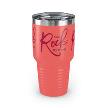 Load image into Gallery viewer, "You Rock My World" Ringneck Tumbler, 30oz
