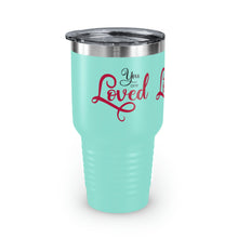 Load image into Gallery viewer, "You Are Loved" Ringneck Tumbler, 30oz