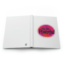 Load image into Gallery viewer, "You Are Powerful" Hardcover Journal Matte