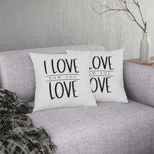 Load image into Gallery viewer, "I Love How You Love" Pillow