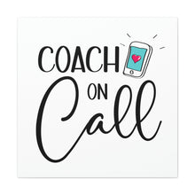 Load image into Gallery viewer, "Coach On Call" Classic Canvas