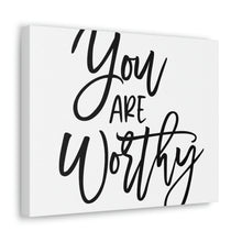 Load image into Gallery viewer, "You Are Worthy" Classic Canvas