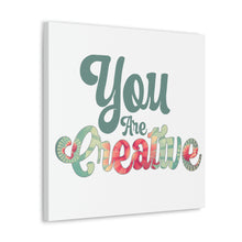 Load image into Gallery viewer, "You Are Creative" Classic Canvas