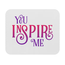 Load image into Gallery viewer, "You Inspire Me" Mouse Pad (Rectangle)