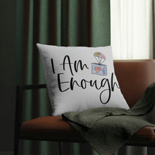 Load image into Gallery viewer, "I Am Enough" Pillow