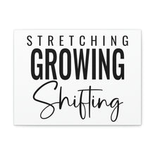 Load image into Gallery viewer, "Stretching Growing Shifting" Classic Canvas