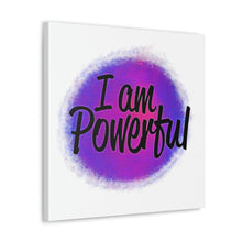 Load image into Gallery viewer, "I Am Powerful" Classic Canvas