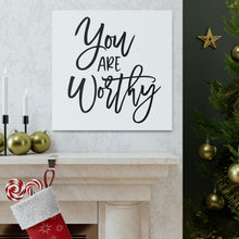 Load image into Gallery viewer, "You Are Worthy" Classic Canvas