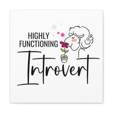 Load image into Gallery viewer, "Highly Functioning Introvert" Classic Canvas