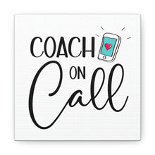 Load image into Gallery viewer, "Coach On Call" Classic Canvas