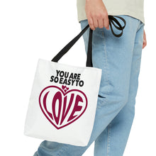 Load image into Gallery viewer, "You Are So Easy To Love" Tote Bag