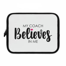 Load image into Gallery viewer, "My Coach Believes In Me" Laptop Sleeve