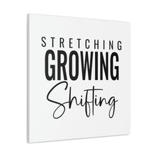 Load image into Gallery viewer, "Stretching Growing Shifting" Classic Canvas