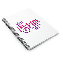 Load image into Gallery viewer, "You Inspire Me" Wide Ruled Spiral (Inspirational) Notebook
