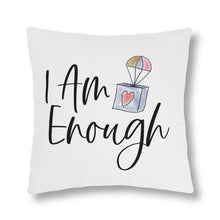 Load image into Gallery viewer, "I Am Enough" Pillow