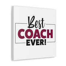 Load image into Gallery viewer, "Best Coach Ever" Classic Canvas
