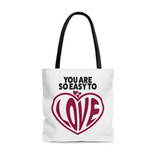 Load image into Gallery viewer, "You Are So Easy To Love" Tote Bag