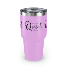 Load image into Gallery viewer, "Wanna Be Quite With Me" Ringneck Tumbler, 30oz