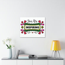 Load image into Gallery viewer, "You Are Inspiring" Classic Canvas