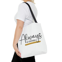 Load image into Gallery viewer, "Always Be Coachable" Tote Bag