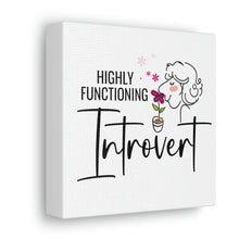 Load image into Gallery viewer, "Highly Functioning Introvert" Classic Canvas