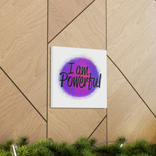 Load image into Gallery viewer, "I Am Powerful" Classic Canvas