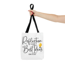 Load image into Gallery viewer, "Reflection Is Where My Best Ideas Come To Life" Tote Bag