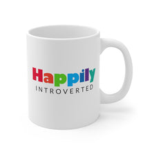Load image into Gallery viewer, Mug 11oz- "Happily Introverted"