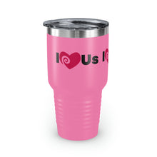 Load image into Gallery viewer, "I Love Us" Ringneck Tumbler, 30oz