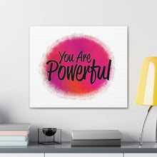Load image into Gallery viewer, "You Are Powerful" Classic Canvas