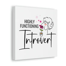 Load image into Gallery viewer, "Highly Functioning Introvert" Classic Canvas