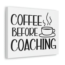 Load image into Gallery viewer, "Coffee Before Coaching" Classic Canvas