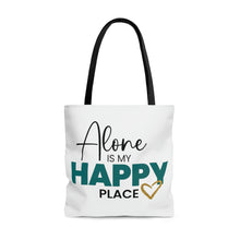 Load image into Gallery viewer, "Alone Is My Happy Place" Tote Bag
