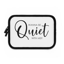 Load image into Gallery viewer, "Wanna Be Quiet With Me" Laptop Sleeve