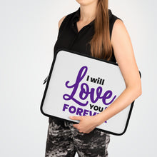 Load image into Gallery viewer, "I Will Love You Forever" Laptop Sleeve