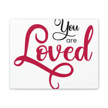 Load image into Gallery viewer, "You Are Loved" Classic Canvas