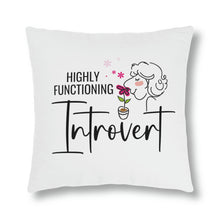Load image into Gallery viewer, "Highly Functioning Introvert" Pillow
