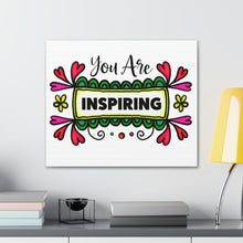 Load image into Gallery viewer, "You Are Inspiring" Classic Canvas