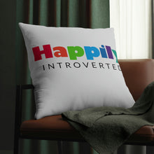 Load image into Gallery viewer, "Happily Introverted" Pillow