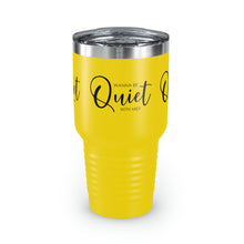 Load image into Gallery viewer, "Wanna Be Quite With Me" Ringneck Tumbler, 30oz