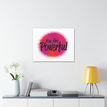 Load image into Gallery viewer, "You Are Powerful" Classic Canvas