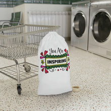 Load image into Gallery viewer, "You Are Inspiring" Laundry Bag